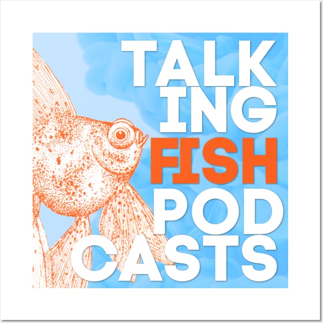 Talking Fish Logo Too Wall Art by TalkingFishPodcasts